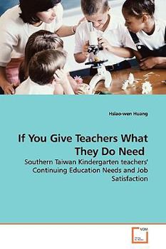 Paperback If You Give Teachers What They Do Need Book