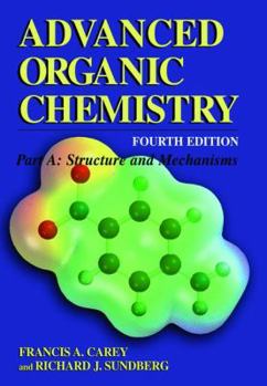 Paperback Advanced Organic Chemistry: Part A: Structure and Mechanisms Book