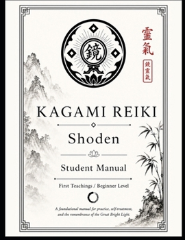 Paperback Kagami Reiki Shoden Student Manual: First Teachings / Beginning Level Book