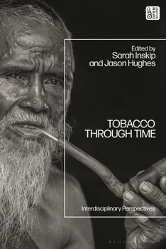 Hardcover Tobacco Through Time: Interdisciplinary Perspectives Book