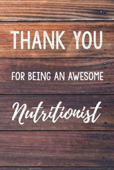 Thank You For Being An Awesome Nutritionist: 6x9" Dot Bullet Wood Notebook/Journal Gift Idea For Nutrionist, Dietitian, Dietician