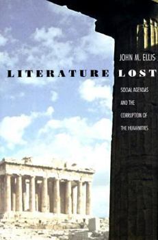 Hardcover Literature Lost: Social Agendas and the Corruption of the Humanities Book