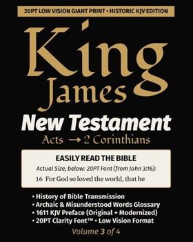 King James New Testament KJV Bible - ACTS thru 2 CORINTHIANS (Vol 3 of 4): 20PT Ultra Giant Print • Single-Column • Verse-by-Verse (King James New Testament KJV Bible (Giant Print))