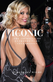 Paperback Iconic: The Journeys of Extraordinary Celebrities Book