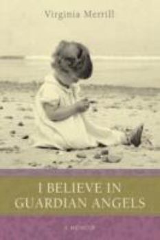 Paperback I Believe in Guardian Angels: A Memoir Book