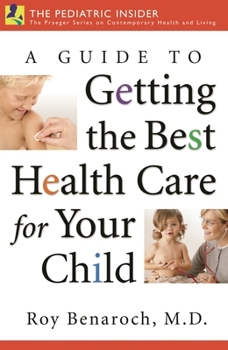 Hardcover A Guide to Getting the Best Health Care for Your Child Book