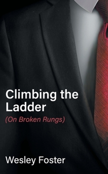 Paperback Climbing the Ladder: (On Broken Rungs) Book
