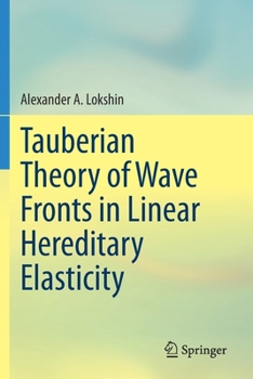 Paperback Tauberian Theory of Wave Fronts in Linear Hereditary Elasticity Book