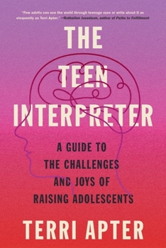 Paperback The Teen Interpreter: A Guide to the Challenges and Joys of Raising Adolescents Book