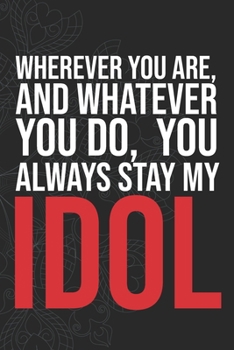 Paperback Wherever you are, And whatever you do, You always Stay My Idol Book