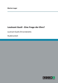 Paperback Leutnant Gustl - Eine Frage der Ehre?: Leutnant Gustls Ehrverständnis [German] Book