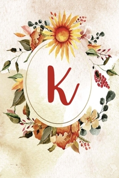 Notebook 6”x9”, Letter K, Orange Green Floral Design (Letter/Initial K - Orange Green Floral Design Notebook 6”x9” Alphabet Series)