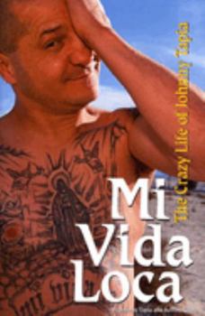 Hardcover Mi Vida Loca: The Crazy Life of Johnny Tapia Book