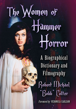 Paperback The Women of Hammer Horror: A Biographical Dictionary and Filmography Book