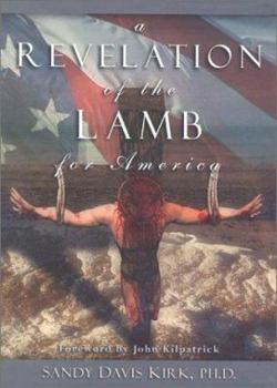 Hardcover A Revelation of the Lamb for America Book