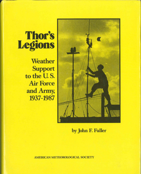 Hardcover Thor's Legions: Weather Support to the U. S. Air Force and Army, 1937-1987 Book