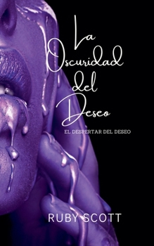 Paperback La Oscuridad del Deseo [Spanish] Book
