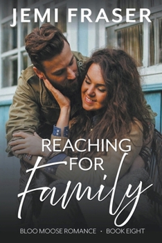 Reaching For Family - Book #8 of the Bloo Moose