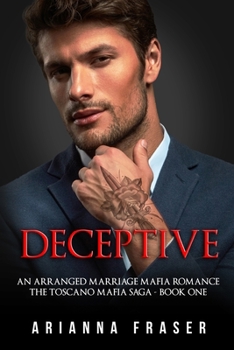 Paperback Deceptive - An Arranged Marriage Mafia Romance: The Toscano Mafia Saga - Book One Book