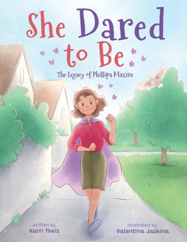 Paperback She Dared to Be: The Legacy of Phillipa Maxine Book