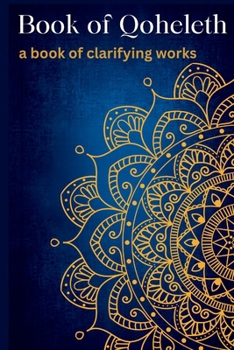 The Book of Qoheleth: A book of Clarifying Works