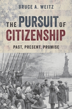 The Pursuit of Citizenship: Past, Present, and Promise