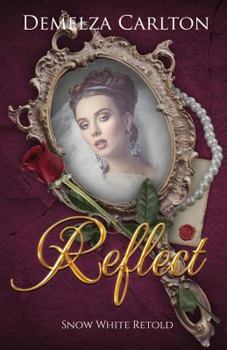 Reflect: Snow White Retold - Book #16 of the Romance a Medieval Fairytale