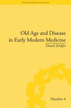 Hardcover Old Age and Disease in Early Modern Medicine Book