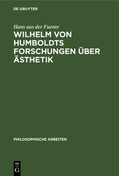 Hardcover Wilhelm Von Humboldts Forschungen Über Ästhetik [German] Book