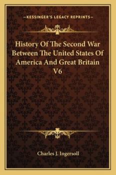 Paperback History Of The Second War Between The United States Of America And Great Britain V6 Book