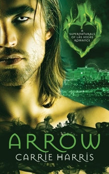 Arrow - Book #4 of the Supernaturals of Las Vegas