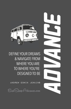 Paperback Advance: Define Your Dreams & Navigate From Here to There Book