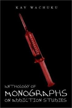 Anthology of Monographs on Addiction Studies