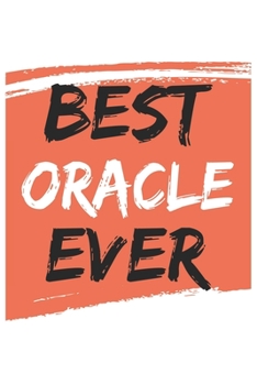 Paperback Best oracle Ever oracles Gifts oracle Appreciation Gift, Coolest oracle Notebook A beautiful: Lined Notebook / Journal Gift,, 120 Pages, 6 x 9 inches, Book