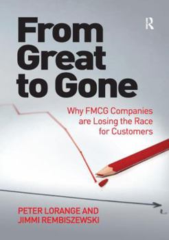 Paperback From Great to Gone: Why FMCG Companies are Losing the Race for Customers Book