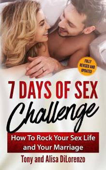 Paperback 7 Days of Sex Challenge: How to Rock Your Sex Life and Your Marriage Book