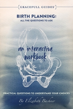 Paperback The Workbook: Birth Planning: All the Questions to Ask Book