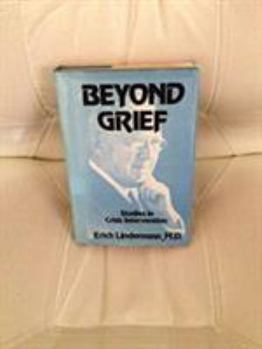 Hardcover Beyond Grief: Studies in Crisis Intervention (Beyond Grief CL) Book