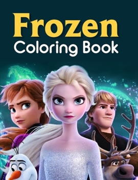 Paperback Frozen Coloring Book: Kids Frozen Coloring Book, Frozen Coloring Book Adult Book