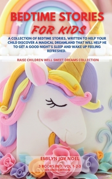 Bedtime Stories for Kids 3 Books in 1: vol.1-2-3: A Collection of Bedtime Stories Written to Help Your Child to Discover a Magical Dreamland That Will ...