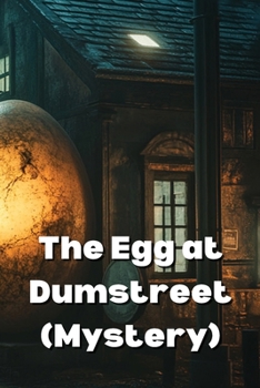 The Egg at Dumstreet (Mystery)