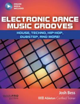 Paperback Electronic Dance Music Grooves: House, Techno, Hip-Hop, Dubstep and More! Book