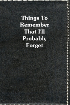 Paperback Things To Remember That I'll Probably Forget: Black Personal Information Journal Book