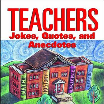 Paperback Teachers: Jokes, Quotes, and Anecdotes Book