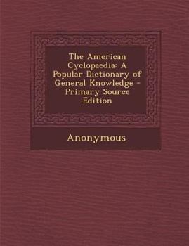 Paperback American Cyclopaedia: A Popular Dictionary of General Knowledge Book