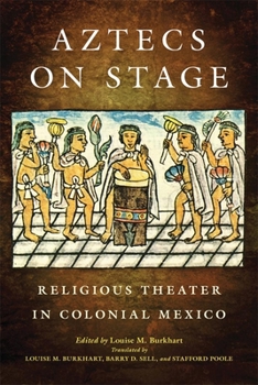 Paperback Aztecs on Stage: Religious Theater in Colonial Mexico Book