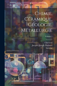 Paperback Chimie, Céramique, Géologie, Métallurgie; Volume 1 [French] Book