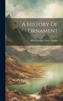 Hardcover A History Of Ornament Book