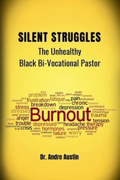 Paperback Silent Struggles: The Unhealthy Black Bi-Vocational Pastor Book