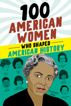 Paperback 100 American Women Who Shaped American History Book